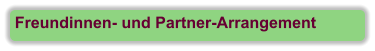 Freundinnen- und Partner-Arrangement